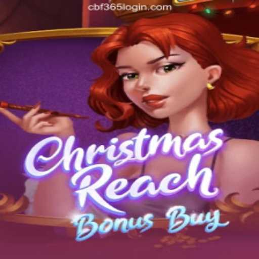 Unlock the Festive Thrills of ChristmasReachBonusBuy and Simplify CBF365 Login